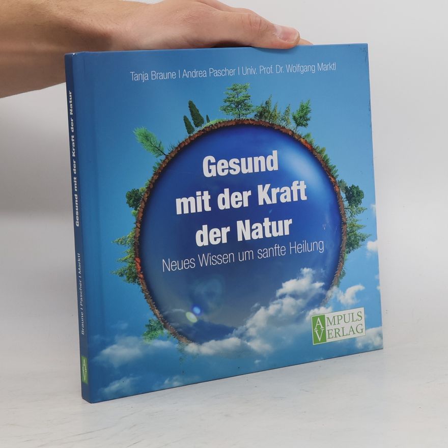 Tanja Braune Gesund mit der Kraft der Natur
