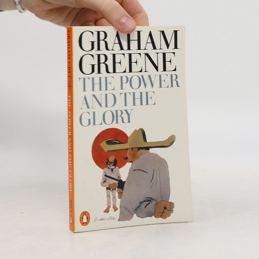 Graham Greene The Power and the Glory