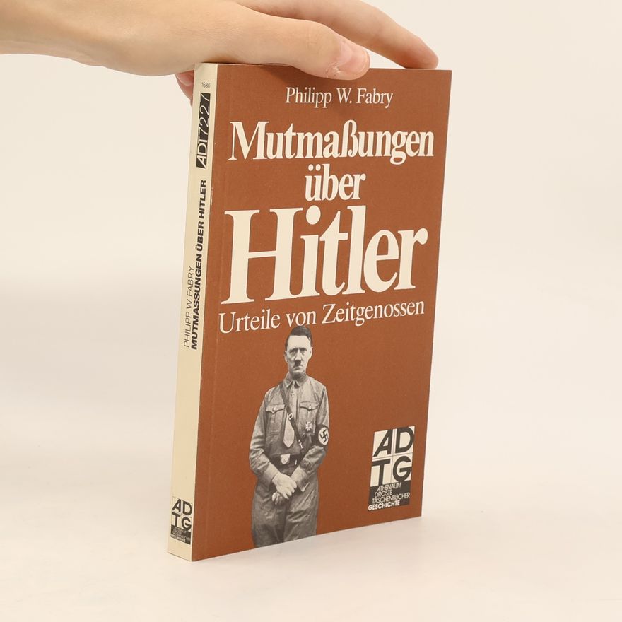 Philipp W. Fabry Mutmassungen über Hitler