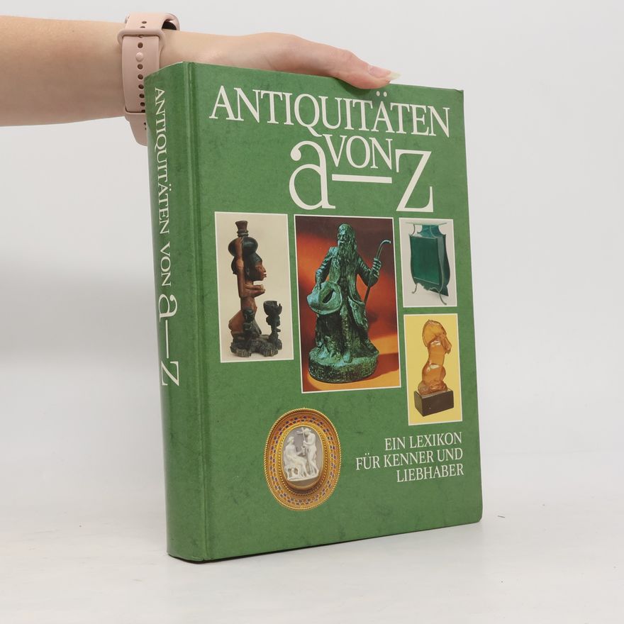 Autorenkollektiv Antiquitäten von A–Z