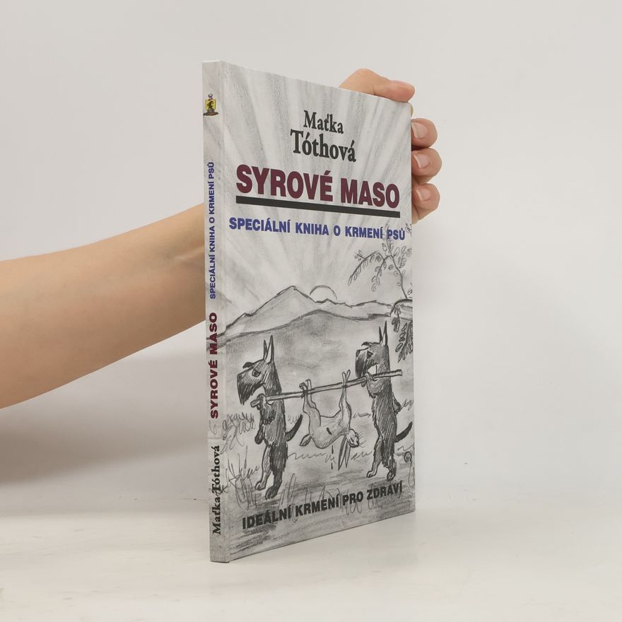Martina Tóthová Syrové maso : speciální kniha o krmení psů