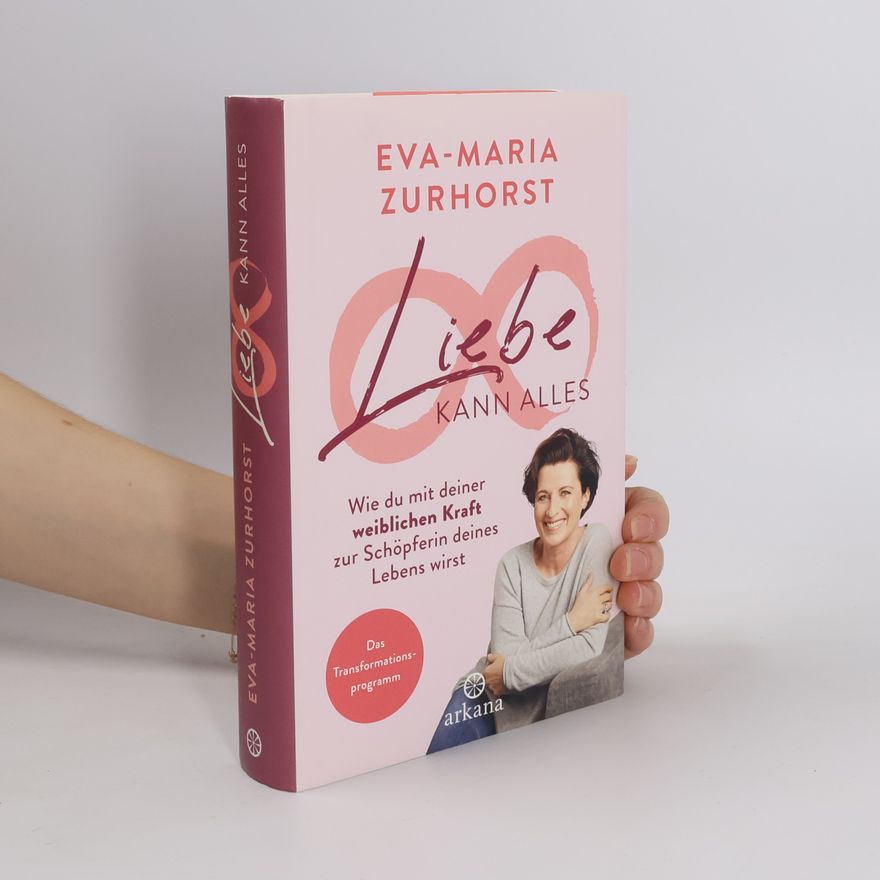 Eva-Maria Zurhorst Liebe kann alles