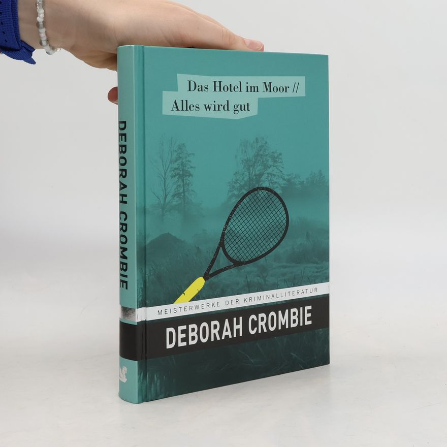 Deborah Crombie Das Hotel im Moor / Alles wird gut