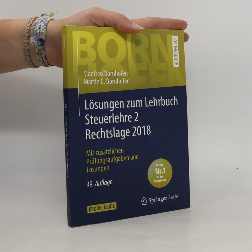 Martin C. Bornhofen Bornhofen - 2: Lösungen zum Lehrbuch Steuerlehre 2 Rechtslage 2018