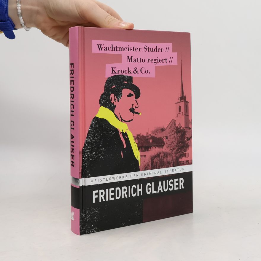 Friedrich Glauser Wachtmeister Studer. Matto regiert. Krock & Co.