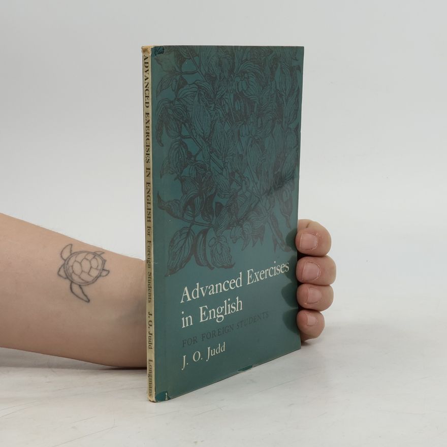 J. O. Judd Advanced Exercises in English for Foreign Students