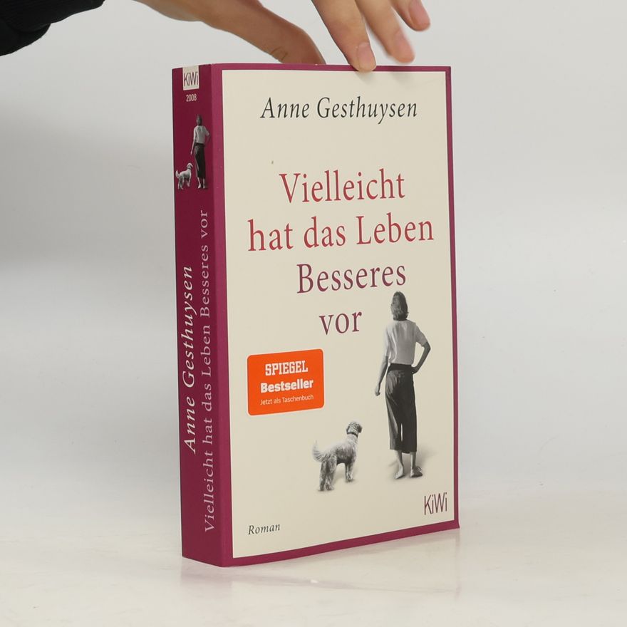 Anne Gesthuysen Vielleicht hat das Leben Besseres vor: Roman
