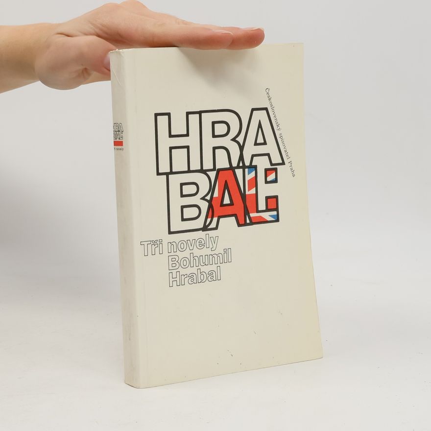 Bohumil Hrabal Tři novely