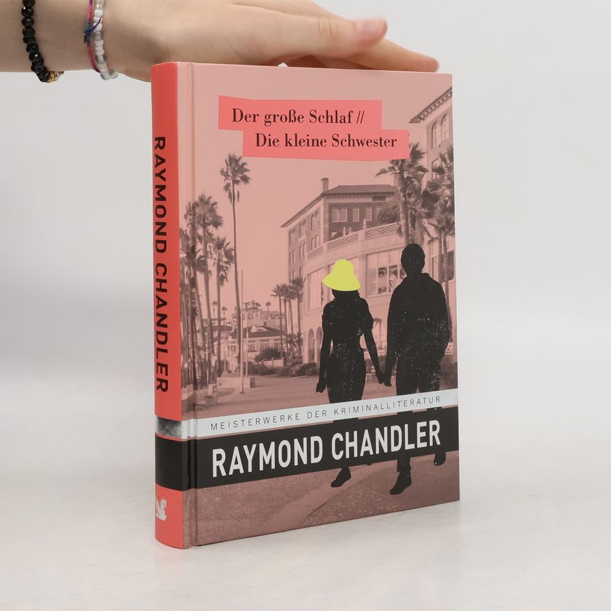 Raymond Chandler Der große Schlaf. Die kleine Schwester