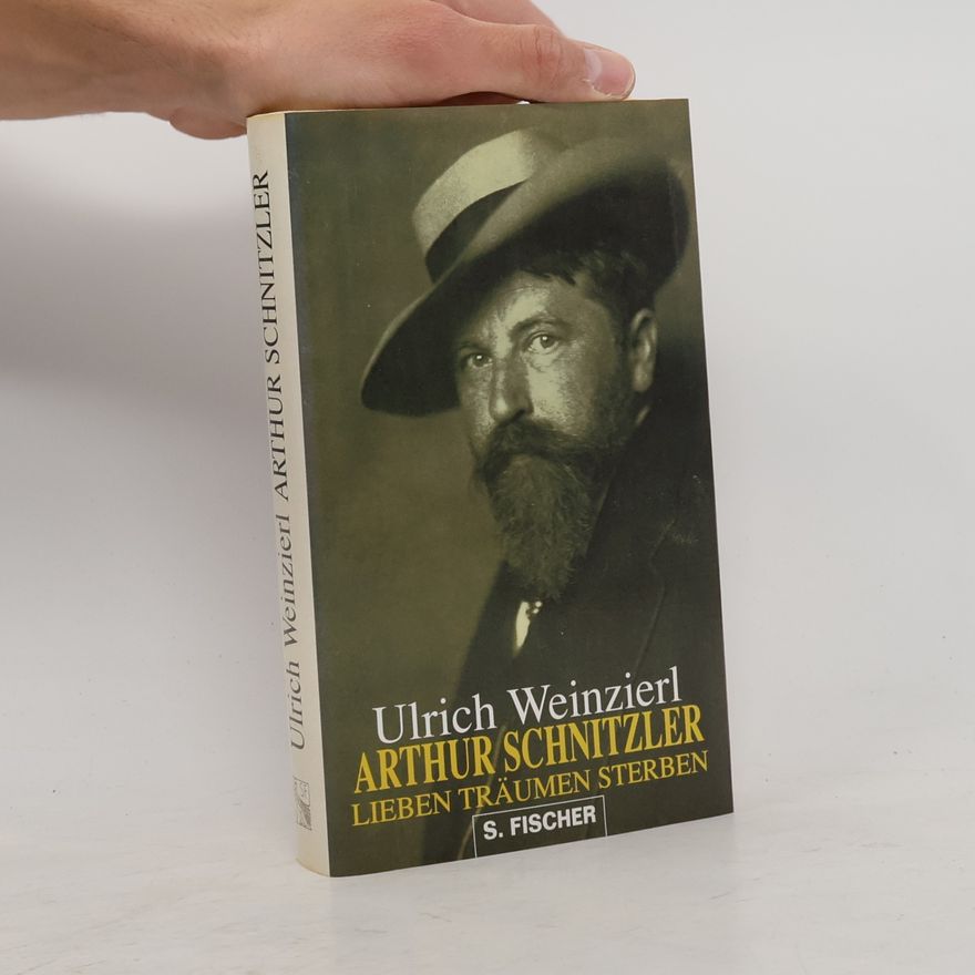 Ulrich Weinzierl Arthur Schnitzler