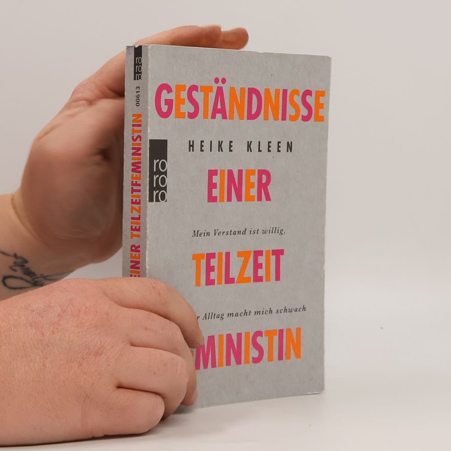 Heike Kleen Geständnisse einer Teilzeitfeministin