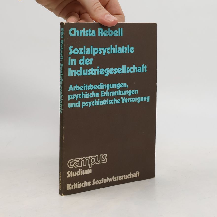 Christa Rebell Sozialpsychiatrie in der Industriegesellschaft