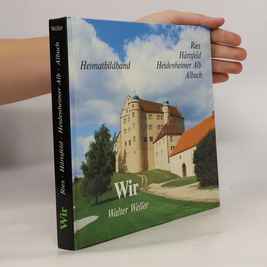 Walter Weller Heimatbildband Wir. Ries. Märtsfeld. Heidenheimer Alb. Albuch