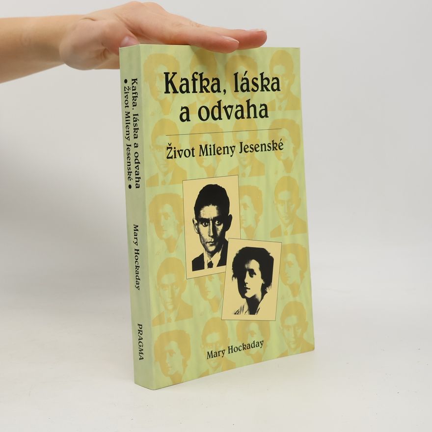 Mary Hockaday Kafka, láska a odvaha. Život Mileny Jesenské