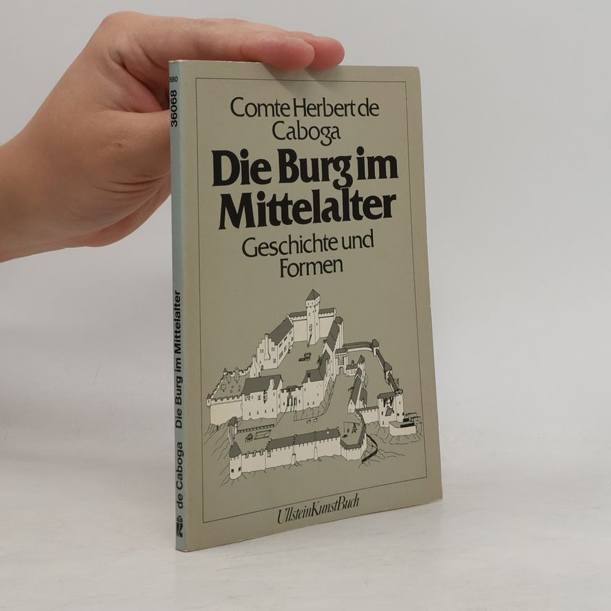 Comte Herbert de Caboga Ullstein KunstBuch: Die Burg im Mittelalter