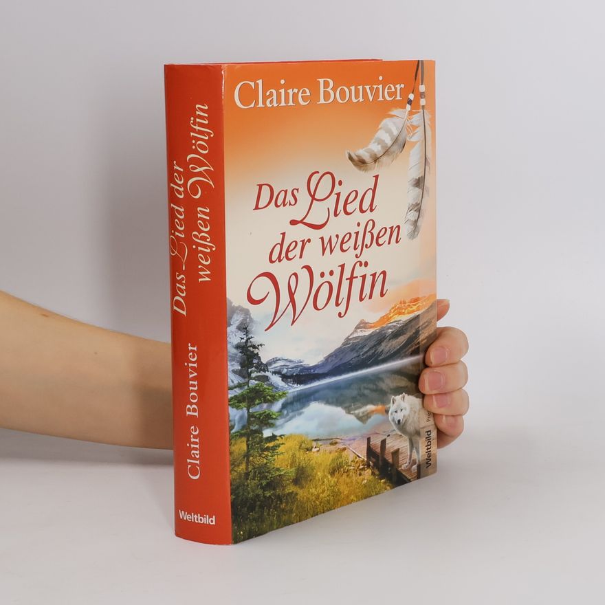 Claire Bouvier Das Lied der weißen Wölfin