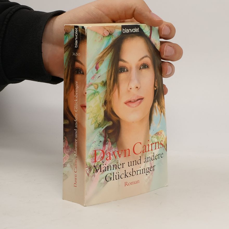 Dawn Cairns Männer und andere Glücksbringer