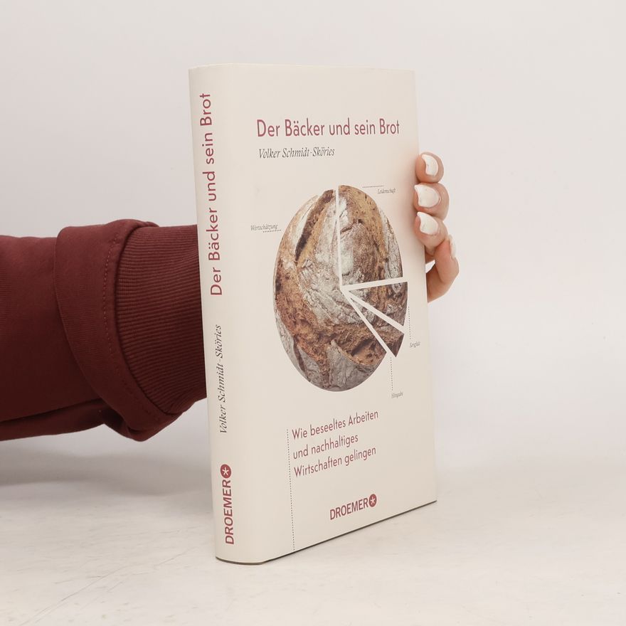 Volker Schmidt-Sköries Der Bäcker und sein Brot