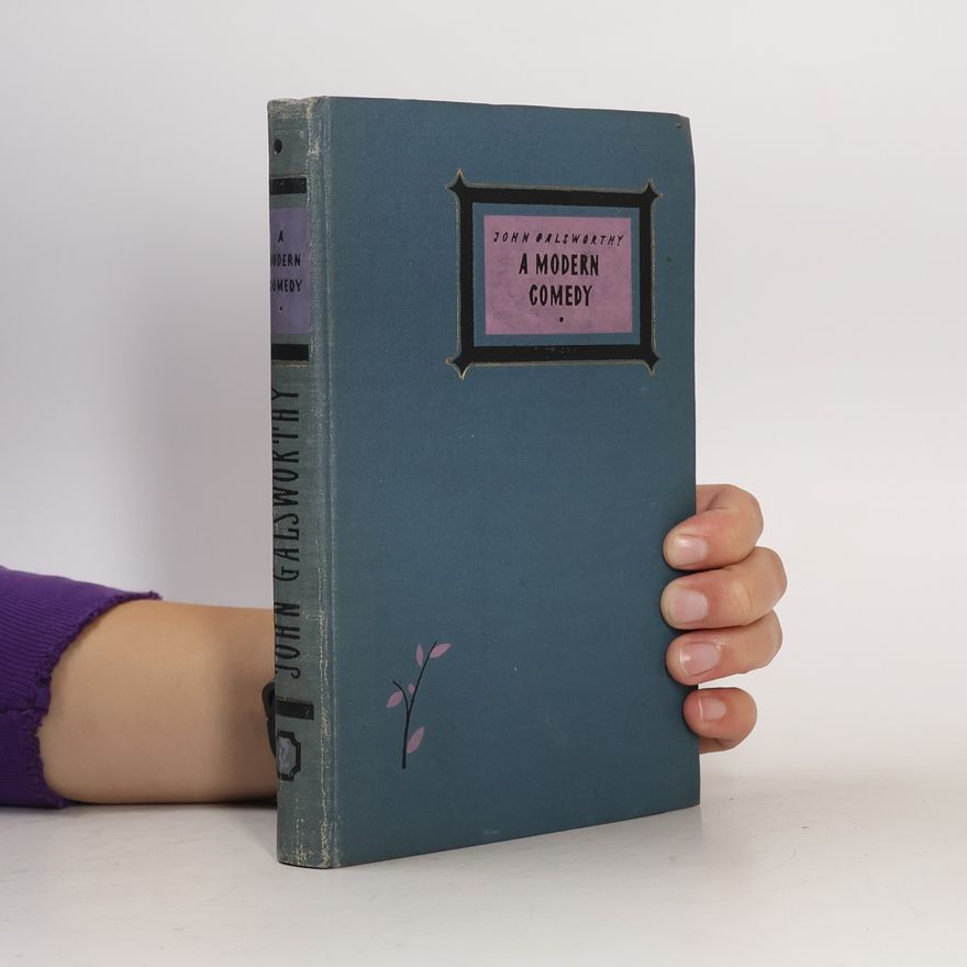 John Galsworthy A Modern Comedy 2