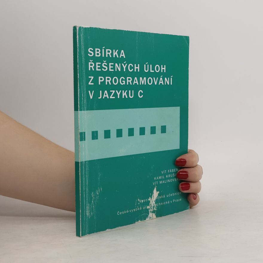 Vít Fábera Sbírka řešených úloh z programování v jazyku C