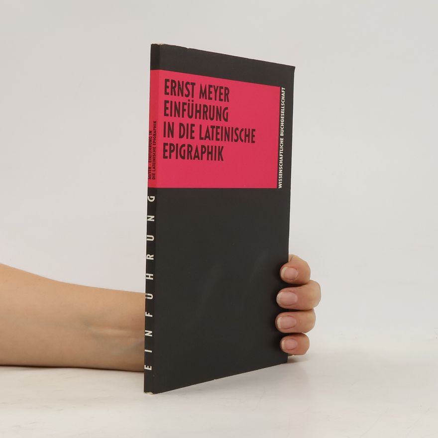 Joachim-Ernst Meyer Einführung in die lateinische Epigraphik