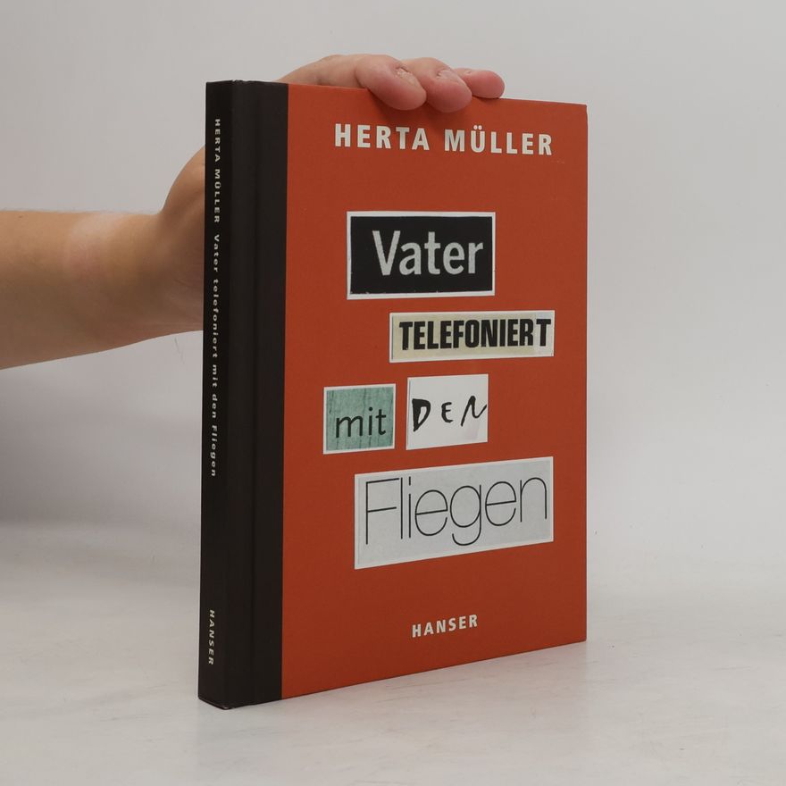 Herta Müller Vater telefoniert mit den Fliegen