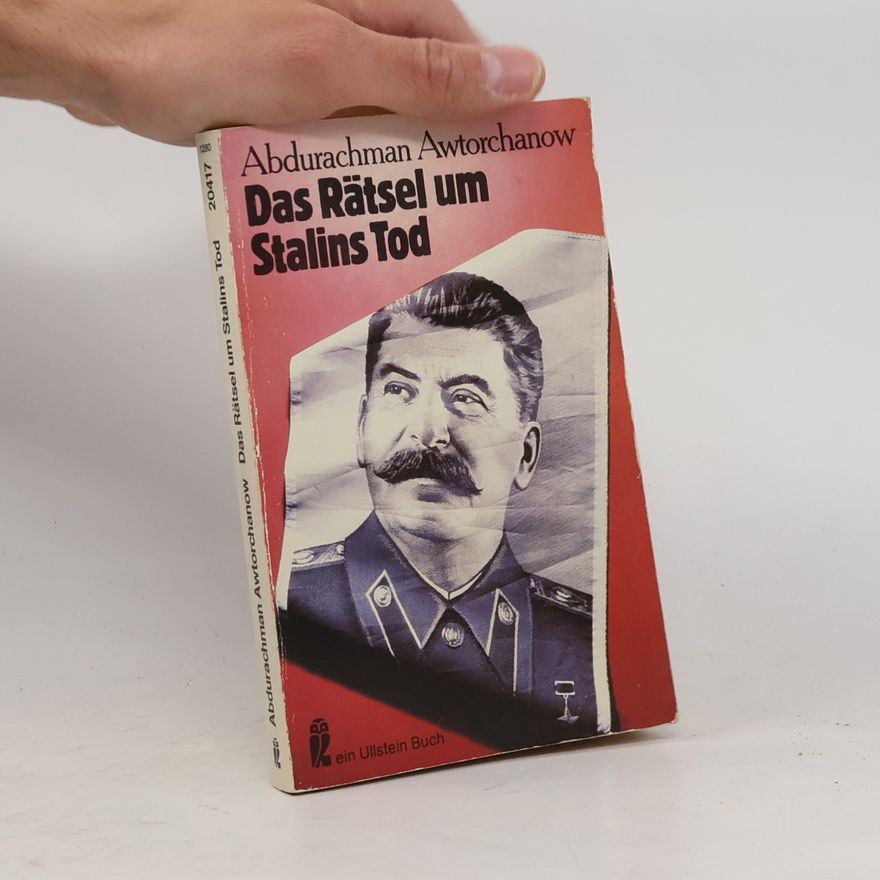 Abdurachman G. Avtorchanov Das Rätsel um Stalins Tod