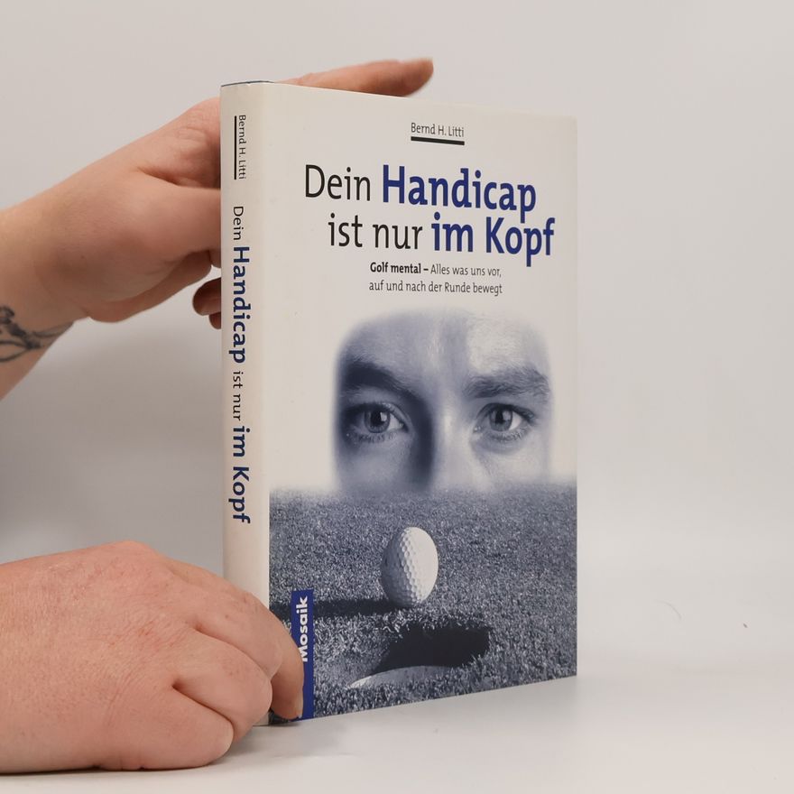 Bernd H. Litti Dein Handicap ist nur im Kopf