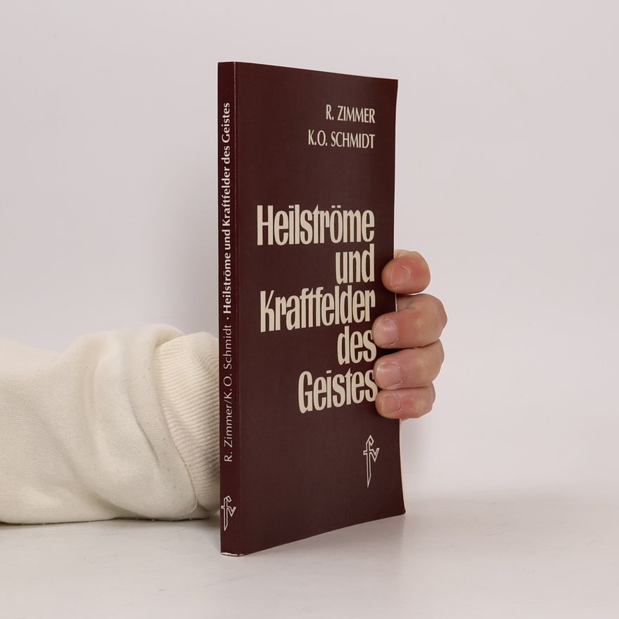 Rudolf Zimmer Heilströme und Kraftfelder des Geistes