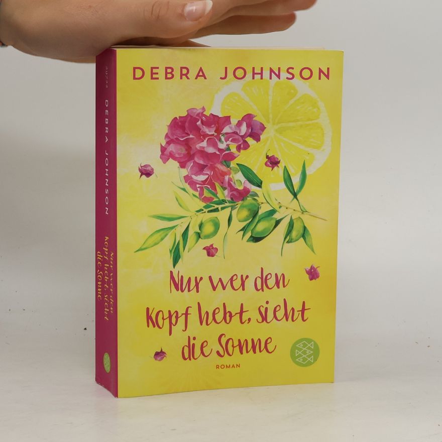 Debra Johnson Nur wer den Kopf hebt, sieht die Sonne