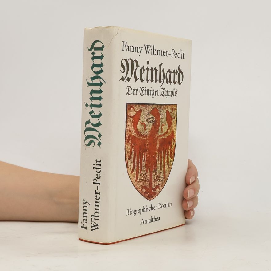 Fanny Wibmer-Pedit Meinhard, der Einiger Tyrols