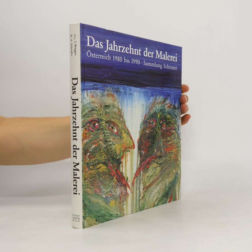 Klaus Albrecht Schröder Das Jahrzehnt der Malerei
