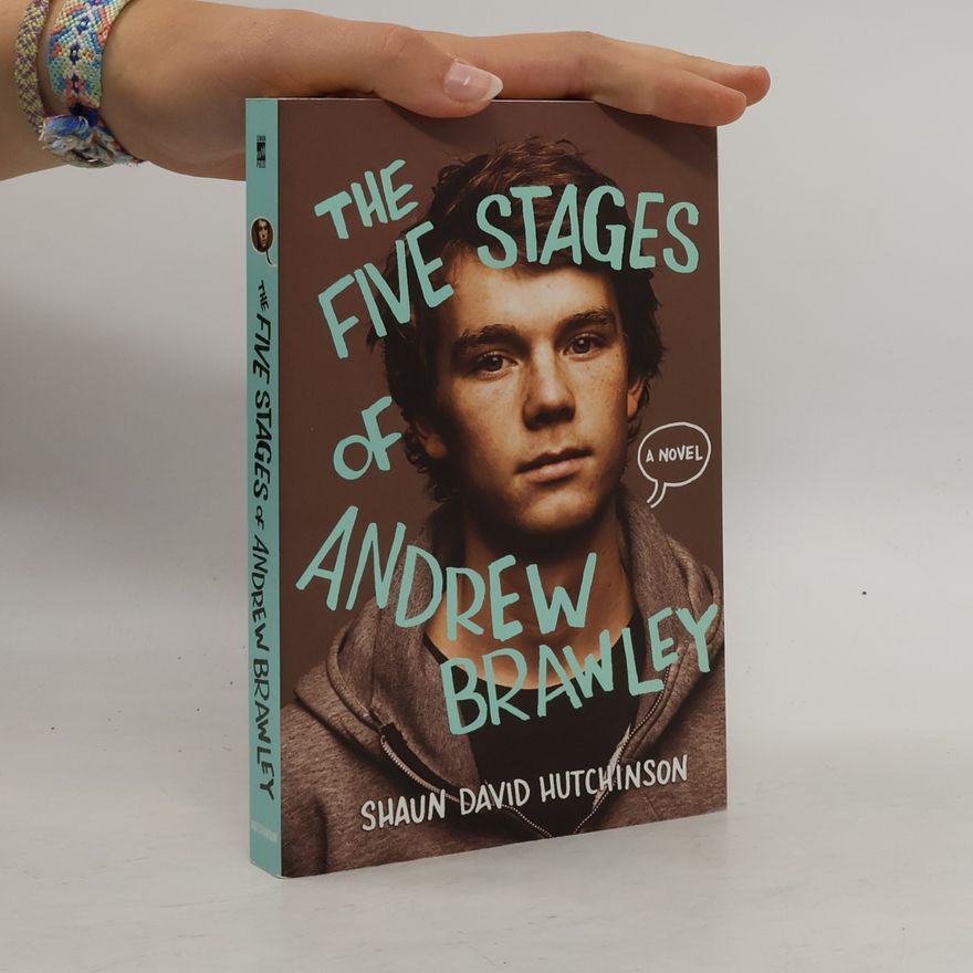 Shaun David Hutchinson The Five Stages of Andrew Brawley