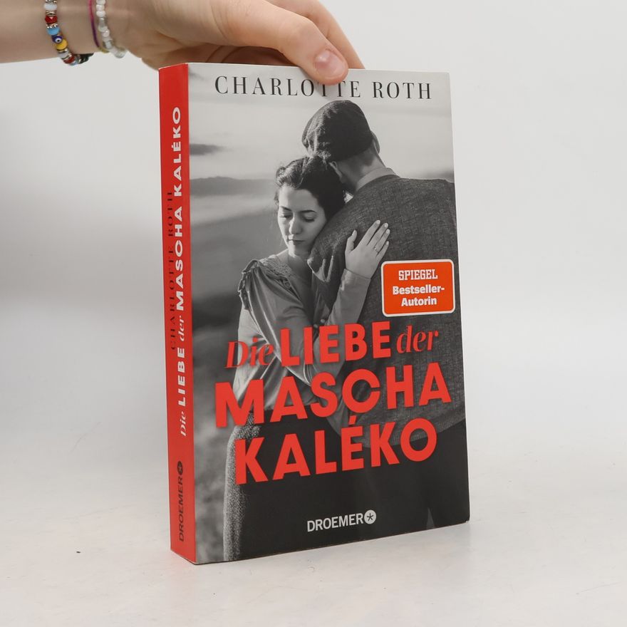 Charlotte Roth Die Liebe der Mascha Kaléko