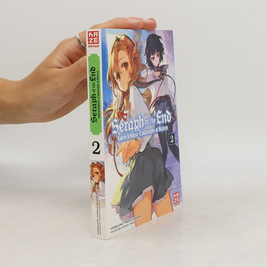 Takaya Kagami Seraph of the End - Guren Ichinose Catastrophe at Sixteen (Novel). Bd.2