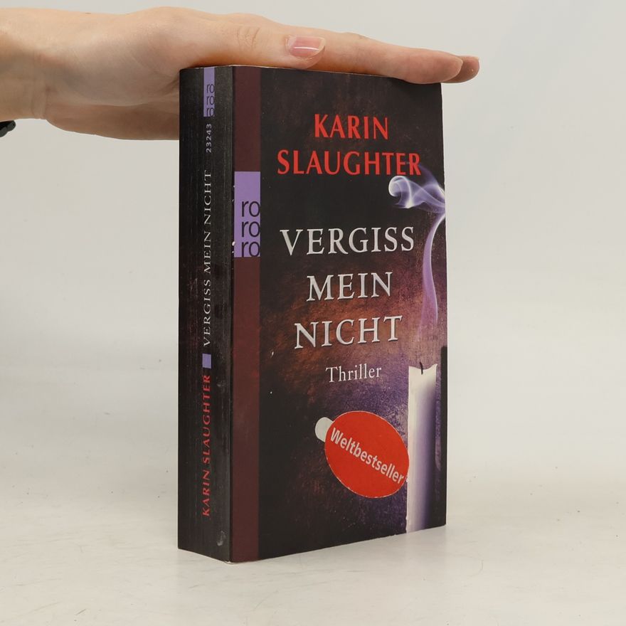 Karin Slaughter Vergiss mein Nicht
