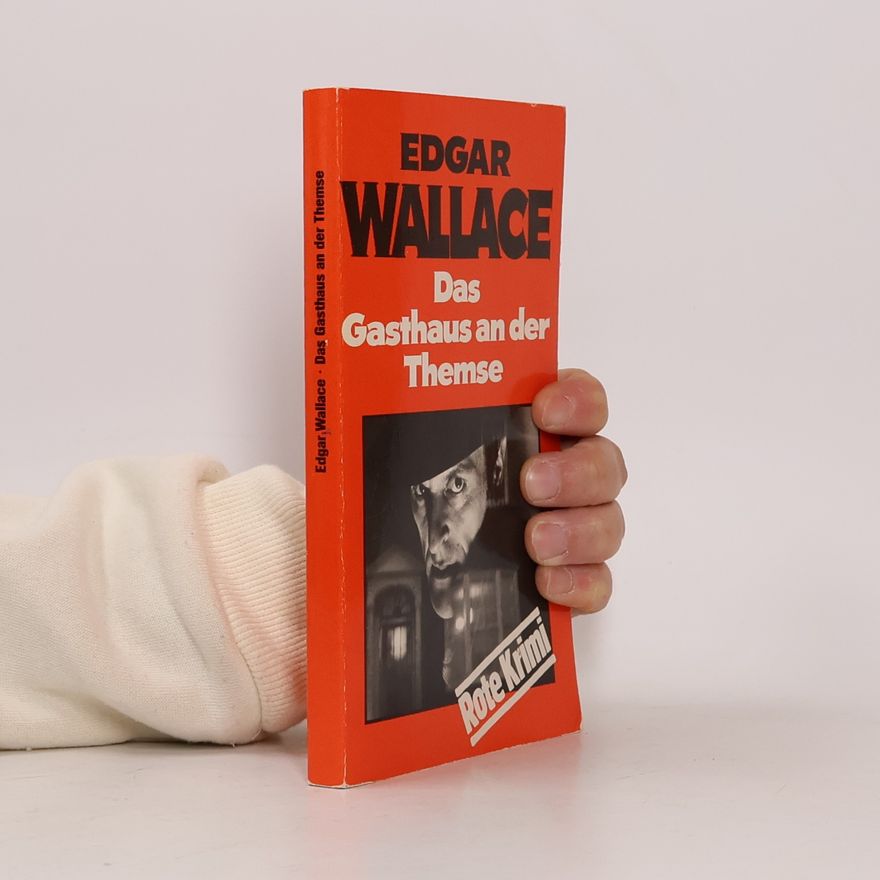 Edgar Wallace Das Gasthaus an der Themse