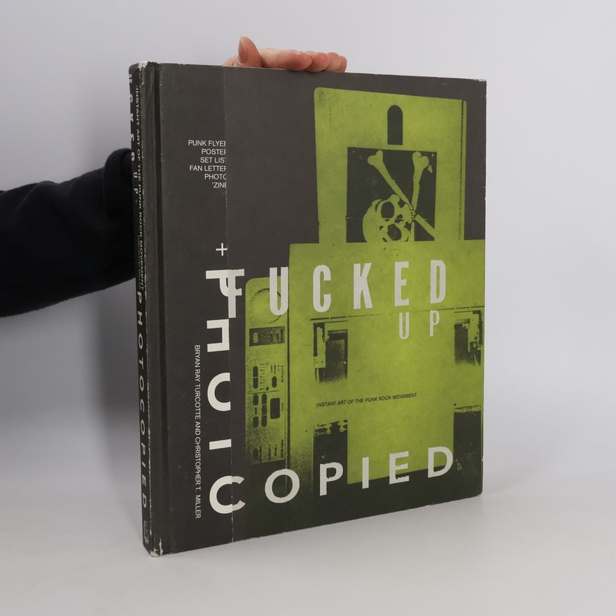 Christopher T. Miller Fucked Up + Photocopied