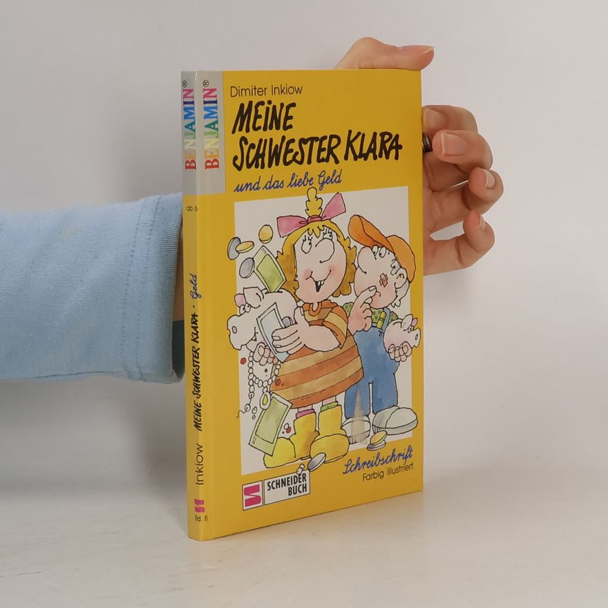 Dimiter Inkiow Benjamin - 8: Meine Schwester Klara und das liebe Geld - Schreibschrift