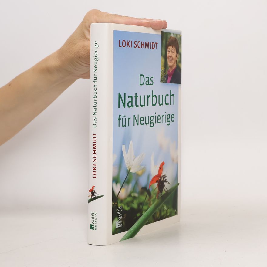 Loki Schmidt Das Naturbuch für Neugierige