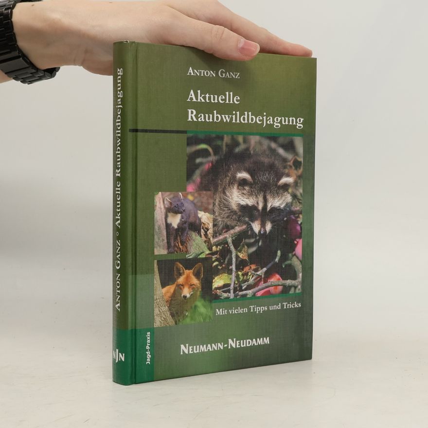 Anton Ganz Aktuelle Raubwildbejagung