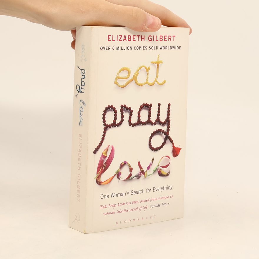 Elizabeth Gilbert Eat, Pray, Love