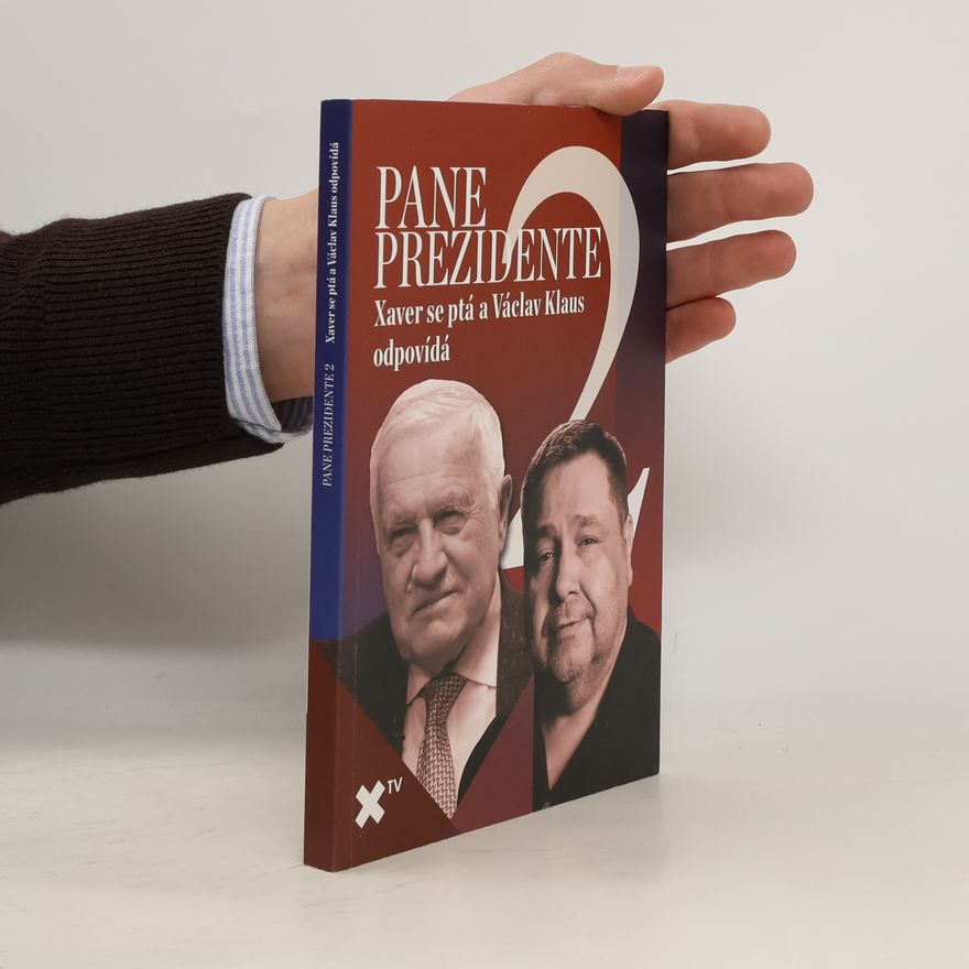 Luboš Veselý Pane prezidente 2 : Xaver se ptá a Václav Klaus odpovídá
