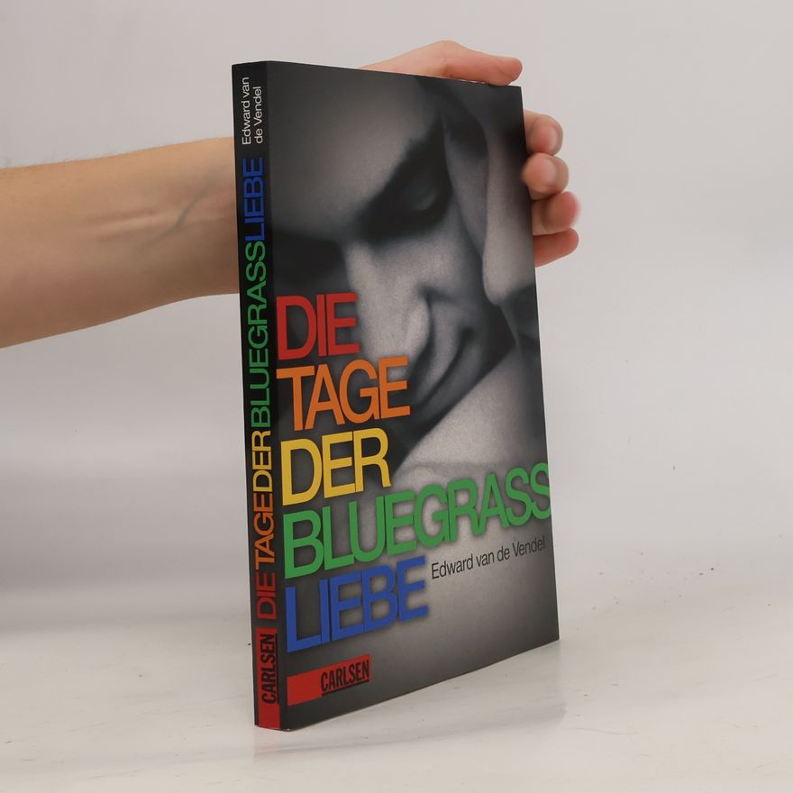 Edward van de Vendel Die Tage der Bluegrass-Liebe
