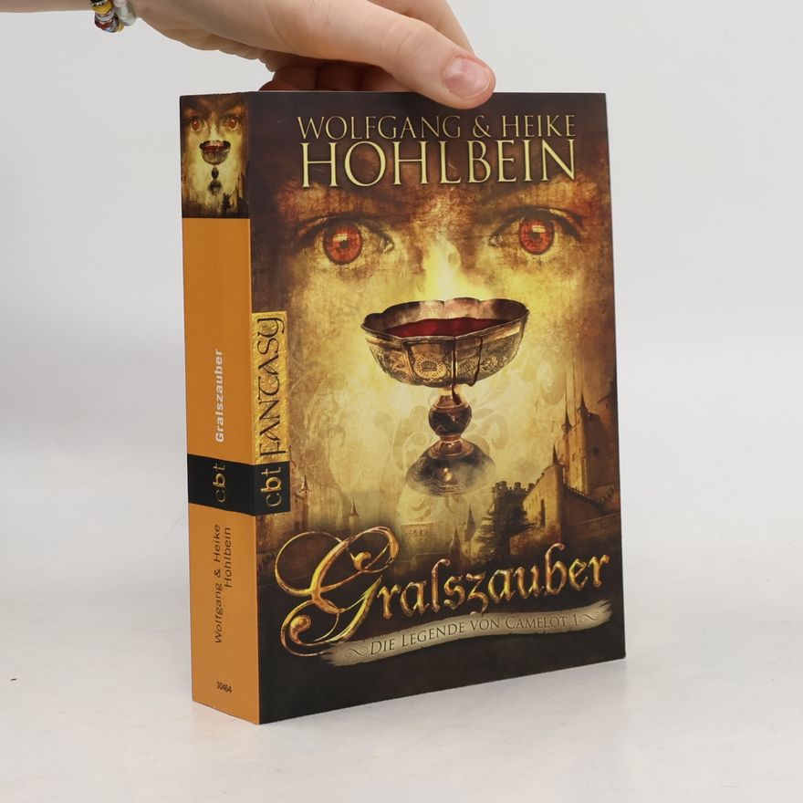 Wolfgang Hohlbein Gralszauber: Die Legende von Camelot