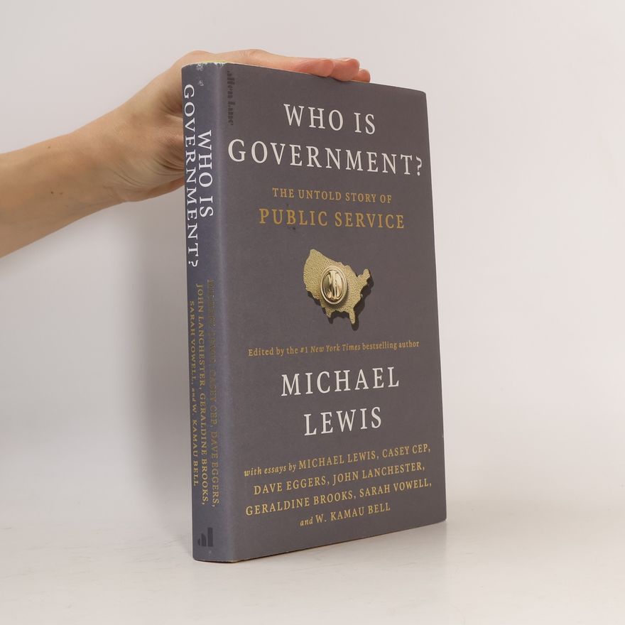 Michael Lewis Who is Government?: The Untold Story of Public Service