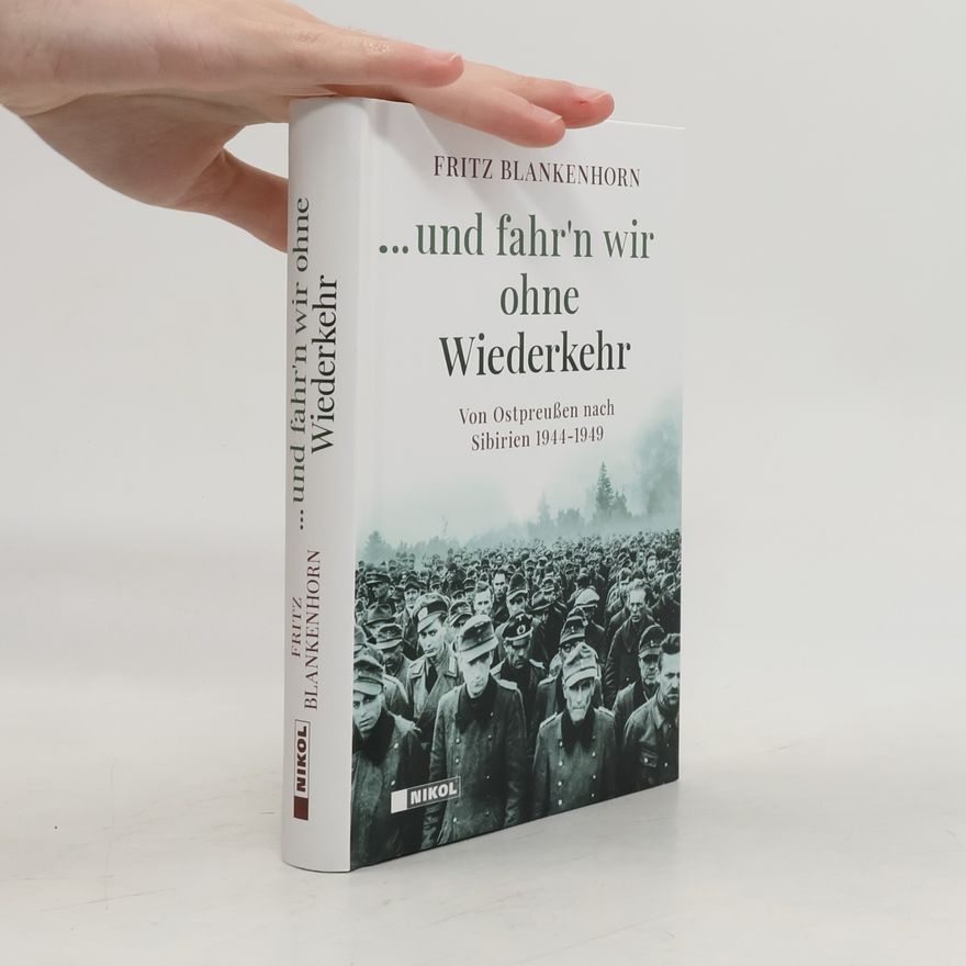 Fritz Blankenhorn ...und fahr´n wir ohne Wiederkehr