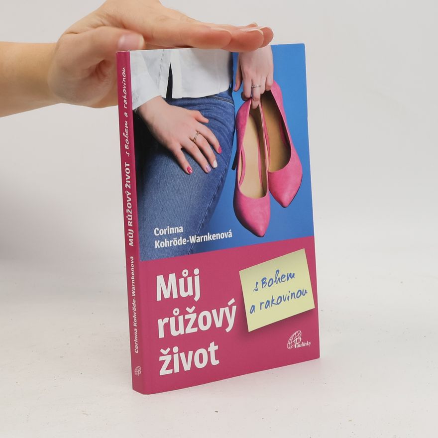 Corinna Kohro de Warnken Můj růžový život s Bohem a rakovinou