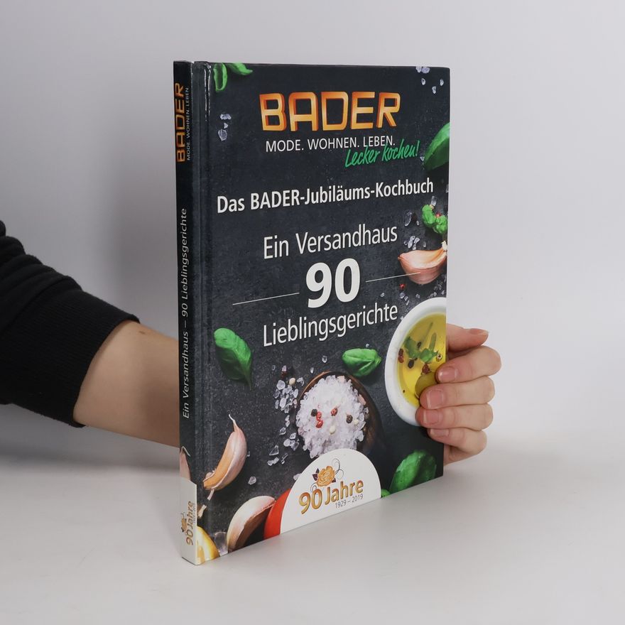 Autorenkollektiv Das BADER-Jubiläums-Kochbuch. Ein Versandhus 90 Lieblingsgerichte