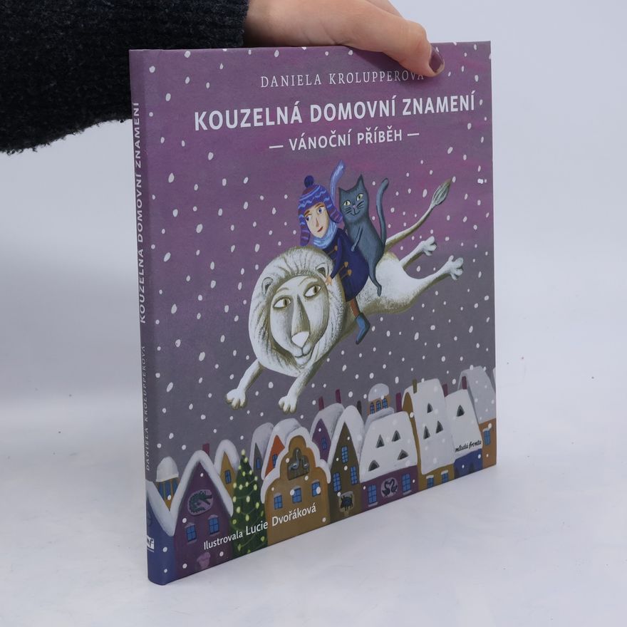 Daniela Krolupperová Kouzelná domovní znamení: Vánoční příběh